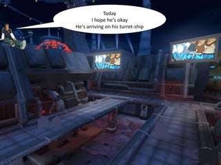 Today
       I hope he's okay
He's arriving on his turret-ship
 
