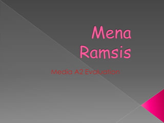 Mena Ramsis Media A2 Evaluation 