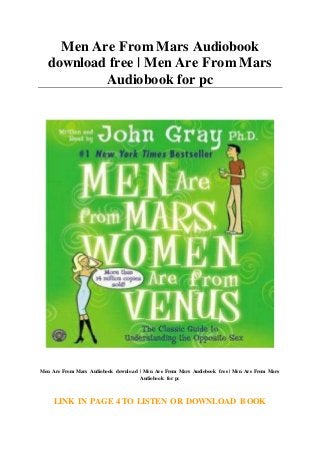 Men Are From Mars Audiobook
download free | Men Are From Mars
Audiobook for pc
Men Are From Mars Audiobook download | Men Are From Mars Audiobook free | Men Are From Mars
Audiobook for pc
LINK IN PAGE 4 TO LISTEN OR DOWNLOAD BOOK
 