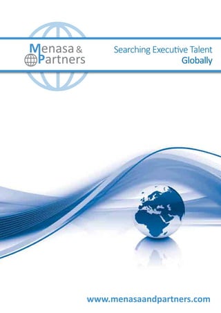 www.menasaandpartners.com
Partners
Searching Executive Talent
Globally
 