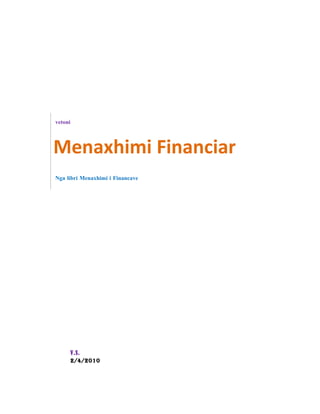 vetoni




Menaxhimi Financiar
Nga libri Menaxhimi i Financave




     V.S.
     2/4/2010
 