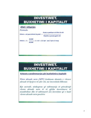 % " &% " &
*
KostoKosto ee pakthyerpakthyer nënë fillimfillim tëtë vititvitit
KthimiKthimi == vitiviti parapara kthimitkthimit tëtë plotëplotë ++ ------------------------------------------------------------------------------
RrjedhaRrjedha ee parasëparasë gjatëgjatë vititvitit
3030,,000000
KthimiKthimi == 22 ++ -------------------- == 22 ++ 00..55 == 22,,55 vjetvjet oseose 22 vjetvjet ee 66 muajmuaj
6060,,000000
!" #!" #
& '$ &(
% ;
#
 