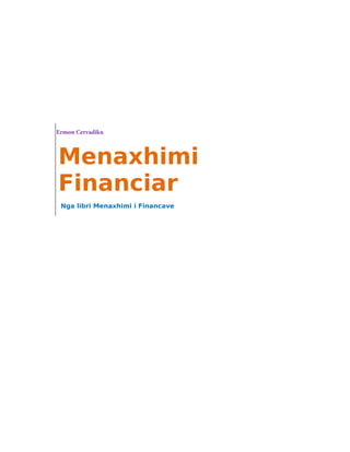 Ermon Cervadiku
Menaxhimi
Financiar
Nga libri Menaxhimi i Financave
 