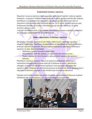 Manaxhimi i Burimeve Njerëzore në Policinë e Kosovës (Personeli dhe Trajnimi)
Tetovë, janar 2011 Faqe 5
Funksionimi i buri...