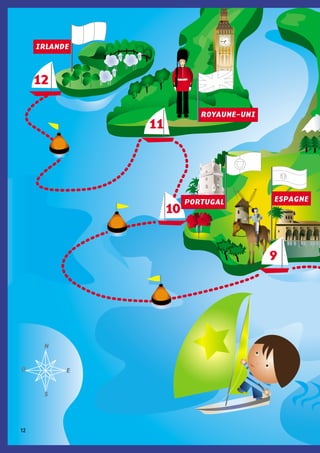 IRLANDE
9
10
11
12
ESPAGNE
N
O
S
E
PORTUGAL
ROYAUME-UNI
12
 