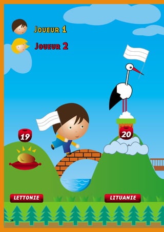 Joueur 1
Joueur 2
Joueur 1
Joueur 2
19 20
LETTONIE LITUANIE
28
 