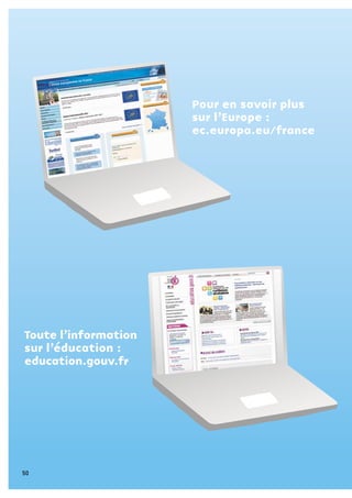 Toute l’information
sur l’éducation :
education.gouv.fr
Pour en savoir plus
sur l’Europe :
ec.europa.eu/france
50
 