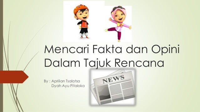 Mencari Fakta Dan Opini Dalam Tajuk Rencana