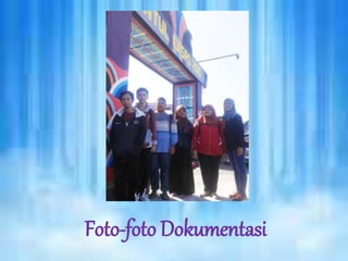 Foto-foto Dokumentasi
 