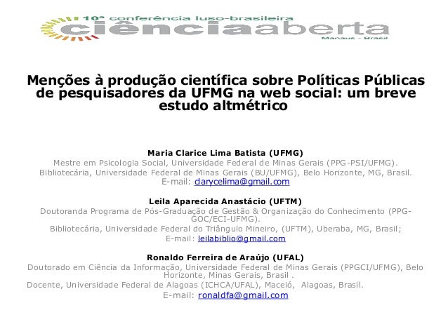 Menções à produção científica sobre Políticas Públicas
de pesquisadores da UFMG na web social: um breve
estudo altmétrico
...