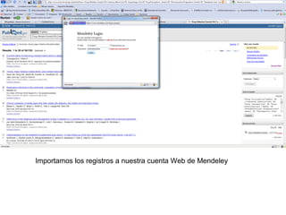 Importamos los registros a nuestra cuenta Web de Mendeley
 