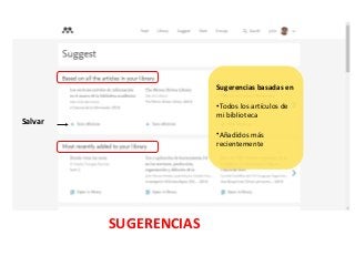 Sugerencias basadas en
•Todos los artículos de
mi biblioteca
•Añadidos más
recientemente
SUGERENCIAS
Salvar
 