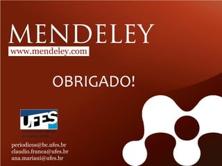MENDELEY WEB

Funcionalidades

 