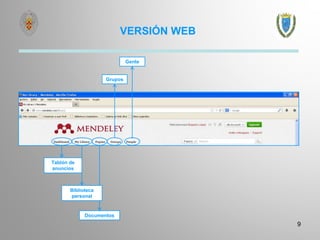 VERSIÓN WEB
9
Tablón de
anuncios
Biblioteca
personal
Documentos
Grupos
Gente
 