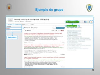 Ejemplo de grupo
15
Estructura
 