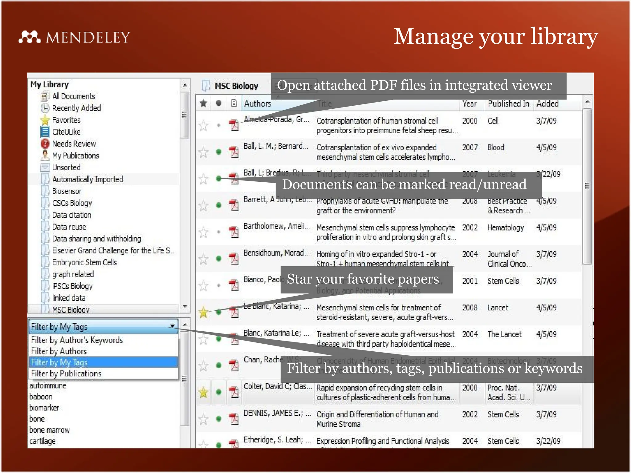 Manage your library
Star your favorite papers
Documents can be marked read/unread
Filter by authors, tags, publications or keywords
Open attached PDF files in integrated viewer
 