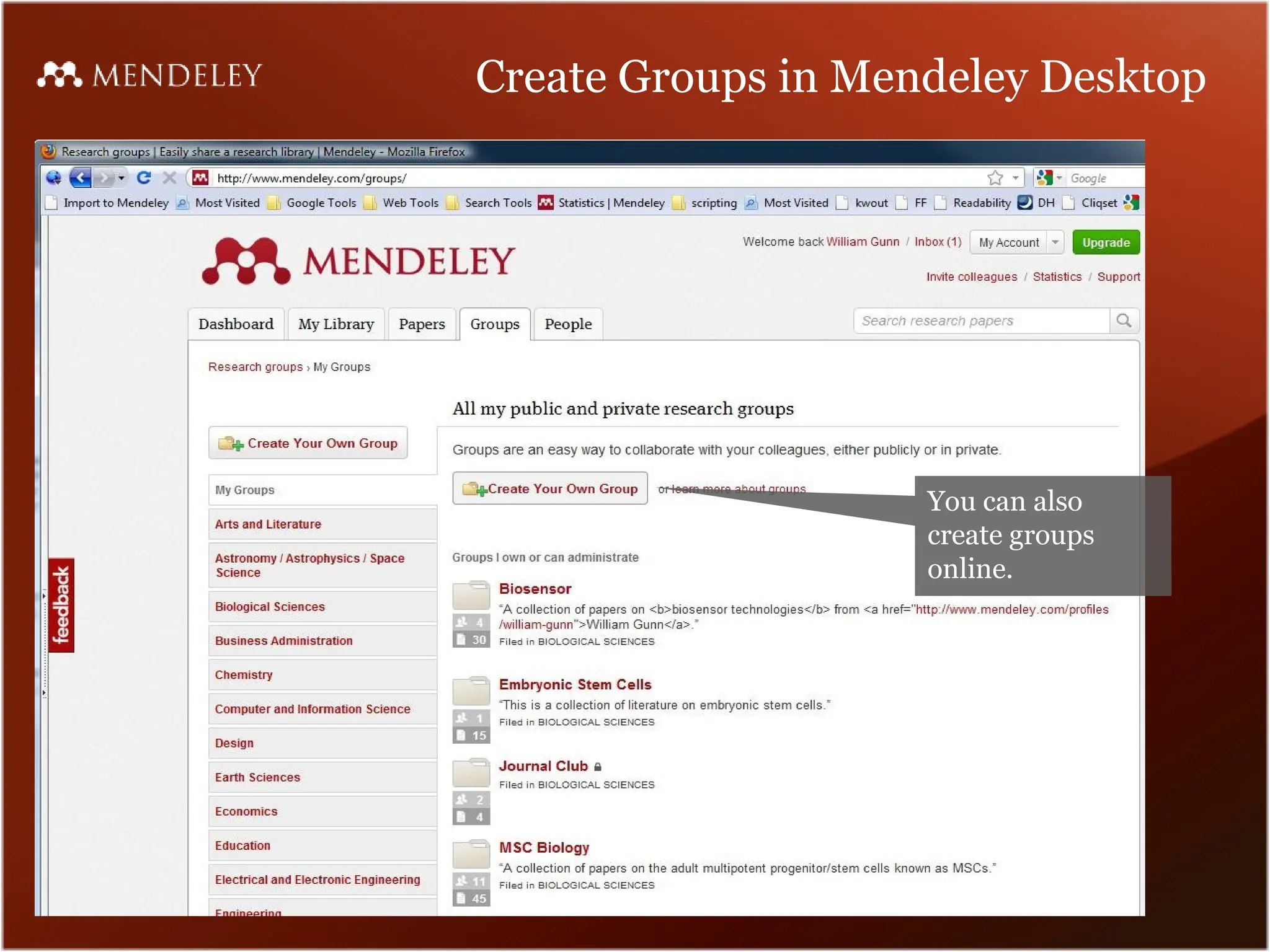 Create Groups in Mendeley Desktop
You can also
create groups
online.
 