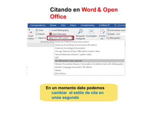 Citando en Word & Open
Office
En un momento dato podemos
cambiar el estilo de cita en
unos segundo
 