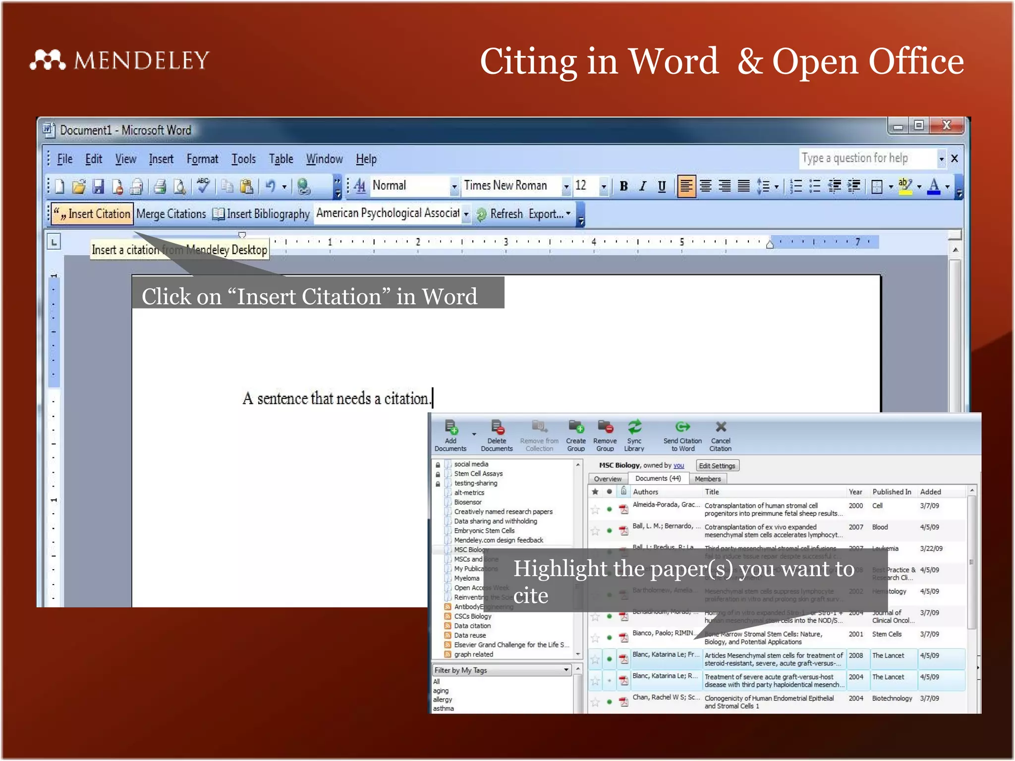 Citing in Word & Open Office




Click on “Insert Citation” in Word




                                      Highlight the paper(s) you want to
                                      cite
 