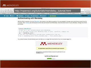 http://ropensci.org/tutorials/mendeley_tutorial.html
 