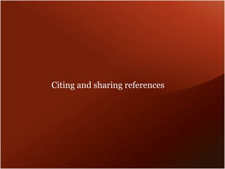 Citing and sharing references
 