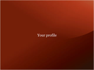 Your profile
 