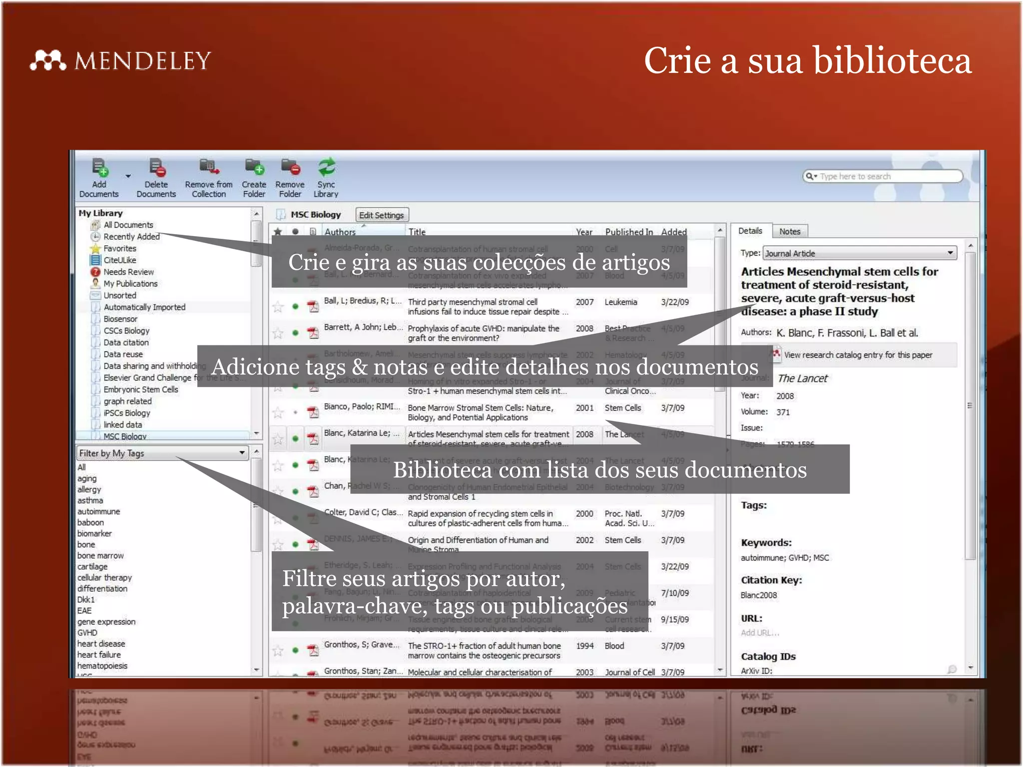Crie a sua biblioteca




       Crie e gira as suas colecções de artigos



Adicione tags & notas e edite detalhes nos documentos



                 Biblioteca com lista dos seus documentos



      Filtre seus artigos por autor,
      palavra-chave, tags ou publicações
 