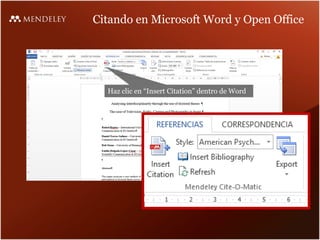 Citing in Word & Open Office

Las citas se realizan conforme al estilo
seleccionado
Genera el apartado bibliográfico en un...