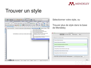 Trouver un style
Sélectionner votre style, ou
Trouver plus de style dans la base
de Mendeley
 