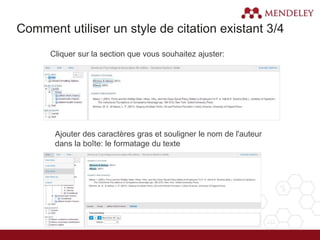 Cliquer sur la section que vous souhaitez ajuster:
4.
Ajouter des caractères gras et souligner le nom de l'auteur
dans la boîte: le formatage du texte
5.
Comment utiliser un style de citation existant 3/4
 
