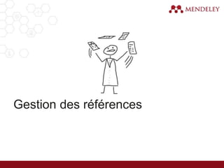 Gestion des références
 