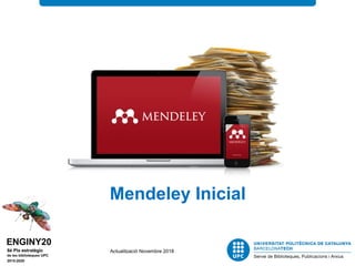 Mendeley Inicial
Actualització Novembre 2018
 