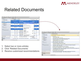 Related Documents
1. Select two or more articles
2. Click ‘Related Documents’
3. Receive customized recommendations
 