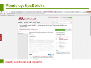 Mendeley: tips&tricks
Search: gamification and year:2014
 