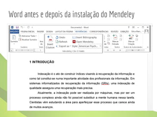 Word antes e depois da instalação do Mendeley
 