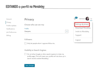 EDITANDO o perfil no Mendeley
 