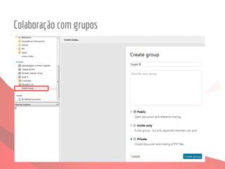 Colaboração com grupos
 