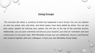 Using Groups
The overview tab shows a summary of what has happened in your Group. You can see updates
on who has joined, w...