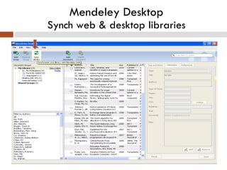   Mendeley Desktop  Synch web & desktop libraries 