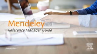 February 2023
Reference Manager Guide
 