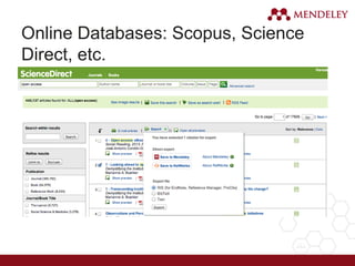 Online Databases: Scopus, Science
Direct, etc.
 