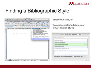 Finding a Bibliographic Style
Select your style, or
Search Mendeley’s database of
6,000+ citation styles
 