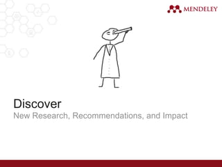 Discover
New Research, Recommendations, and Impact
 