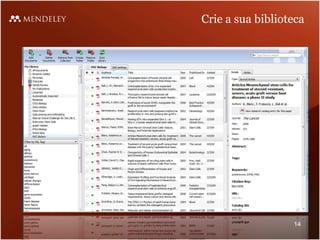 Crie a sua biblioteca
14
 