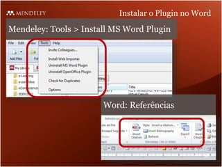 Instalar o Plugin no Word
Mendeley: Tools > Install MS Word Plugin
Word: Referências
30
 