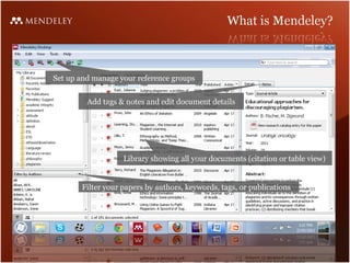 Set up and manage your reference groups
Add tags & notes and edit document details
Library showing all your documents (citation or table view)
Filter your papers by authors, keywords, tags, or publications
 