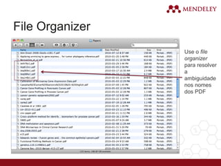 File Organizer
Use o file
organizer
para resolver
a
ambiguidade
nos nomes
dos PDF
 
