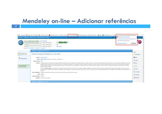 Mendeley on-line – Adicionar referências
17
 