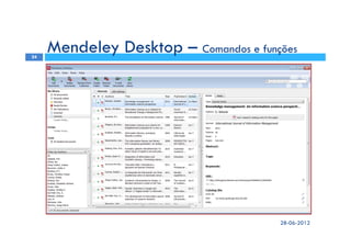 Mendeley Desktop – Comandos e funções
28-06-2012
24
 