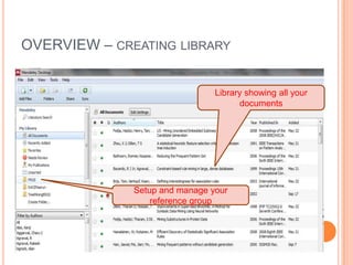 OVERVIEW – CREATING LIBRARY
Library showing all your
documents

Setup and manage your
reference group

 